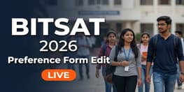BITSAT 2026 Preference Form Edit Window Opens at Official Portal